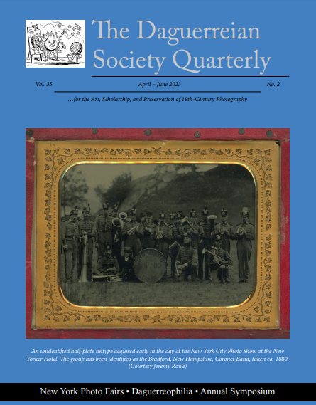Daguerreian Society Quarterly; April-June 2023 edition